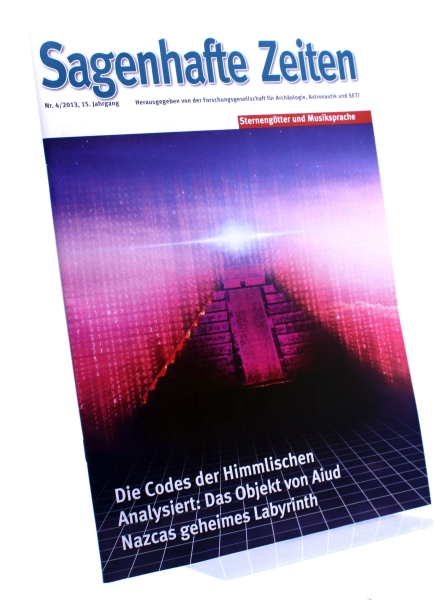 Sagenhafte Zeiten Fachzeitschrift Nr. 4/2013 (15. Jahrgang): Nazcas geheimes Labyrinth